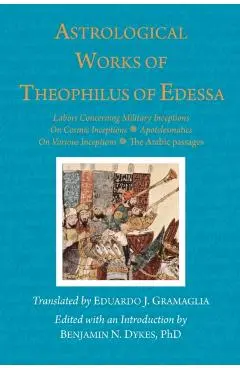 Astrological Works of Theophilus of Edessa - Theophilus Of Edessa
