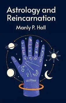 Astrology and Reincarnation, Paperback/Manly P Hall