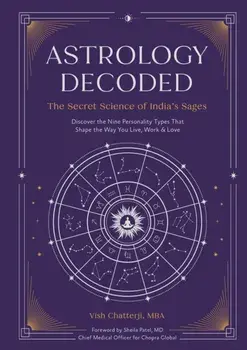 Astrology Decoded. The Secret Science of India's Sages, Hardback/Vish, MBA Chatterji