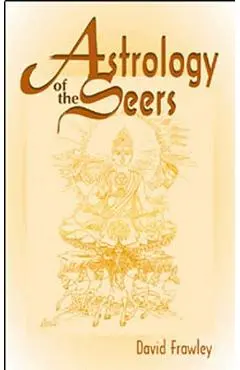 Astrology of the Seers - David Frawley