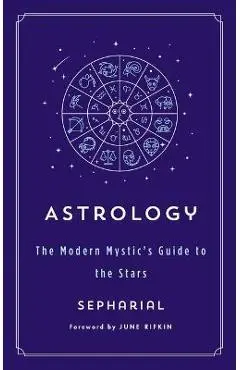 Astrology: The Modern Mystic's Guide to the Stars - Sepharial