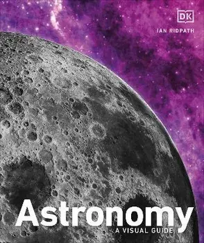 Astronomy. A Visual Guide, Hardback/DK