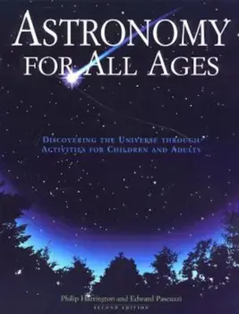 Astronomy for All Ages: Discovering the Universe Through Activities for Children and Adults, Paperback/Philip S. Harrington