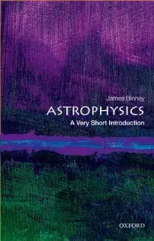 Astrophysics: A Very Short Introduction, Paperback/James Binney