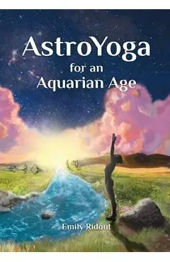 AstroYoga for an Aquarian Age - Emily Ridout