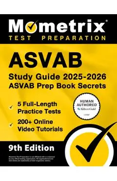 ASVAB Study Guide 2025-2026 - 5 Full-Length Practice Tests, 200+ Online Video Tutorials, ASVAB Prep Book Secrets: [Human Authored Certified] - Matthew Bowling