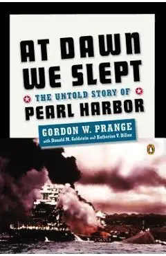 At Dawn We Slept: The Untold Story of Pearl Harbor - Gordon W. Prange