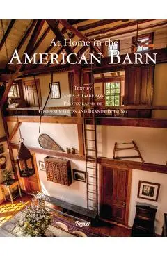 At Home in the American Barn - James B. Garrison