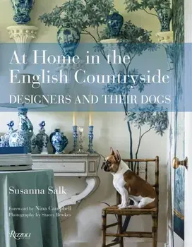 At Home in the English Countryside: Designers and Their Dogs, Hardcover/Susanna Salk