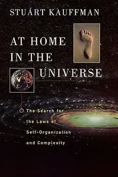 At Home in the Universe: The Search for the Laws of Self-Organization and Complexity, Paperback/Stuart A. Kauffman