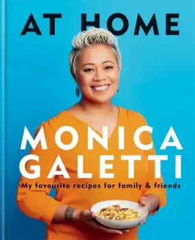 At Home. My favourite recipes for family & friends, Hardback/Monica Galetti