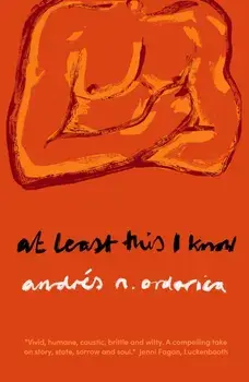 At Least This I Know, Paperback/Andres Ordorica