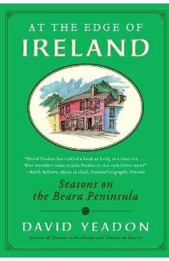 At the Edge of Ireland: Seasons on the Beara Peninsula - David Yeadon