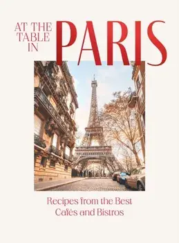 At the Table in Paris. Recipes from the Best Cafes and Bistros, Hardback/Jan Thorbecke Verlag