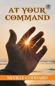 At Your Command, Paperback/Neville Goddard
