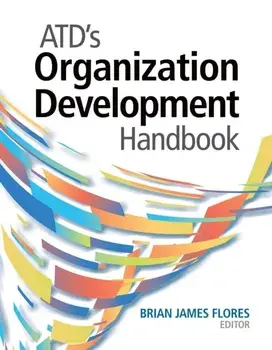 ATD's Organization Development Handbook, Paperback/Brian James Flores