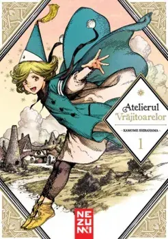 Atelierul vrajitoarelor. Volumul 1/Kamome Shirahama