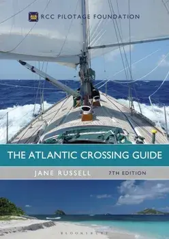 Atlantic Crossing Guide 7th edition. RCC Pilotage Foundation, Hardback/Jane Russell