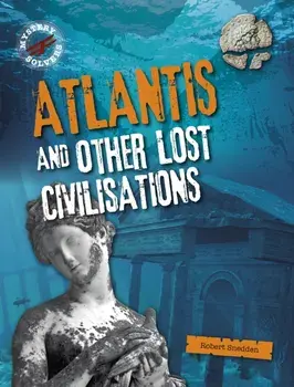Atlantis and Other Lost Civilizations, Paperback/Robert Snedden