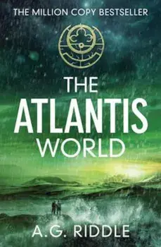 Atlantis World, Paperback/A G Riddle