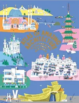Atlas of Amazing Architecture. The most incredible buildings you've (probably) never heard of, Hardback/Peter Allen