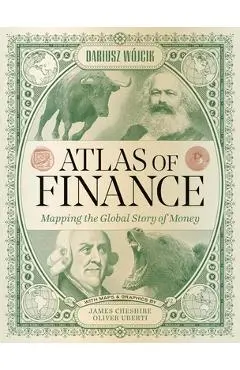 Atlas of Finance: Mapping the Global Story of Money - Dariusz Wojcik