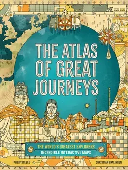 Atlas of Great Journeys. The Story of Discovery in Amazing Maps, Hardback/Philip Steele