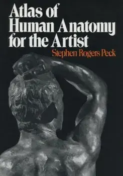 Atlas of Human Anatomy for the Artist, Paperback/Stephen Rogers Peck