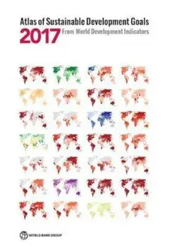 Atlas of Sustainable Development Goals 2017: From World Development Indicators, Paperback/World Bank