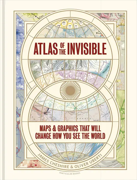 Atlas of the Invisible | James Cheshire, Oliver Uberti