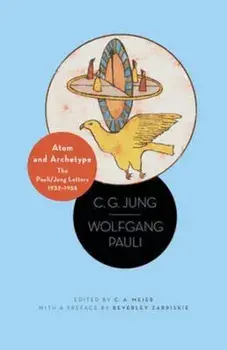 Atom and Archetype: The Pauli/Jung Letters, 1932-1958 - Updated Edition, Paperback/C. G. Jung