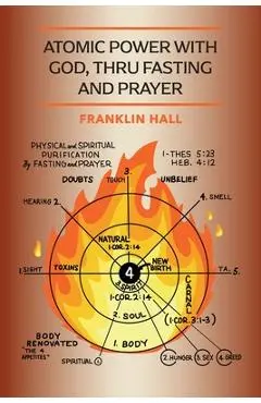 Atomic Power with God, Thru Fasting and Prayer - Franklin Hall