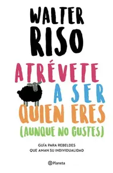 Atrévete a Ser Quien Eres, Paperback/Walter Riso