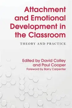 Attachment and Emotional Development in the Classroom. Theory and Practice, Paperback/***