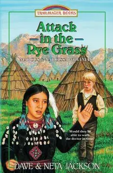 Attack in the Rye Grass: Introducing Marcus and Narcissa Whitman, Paperback/Dave Jackson