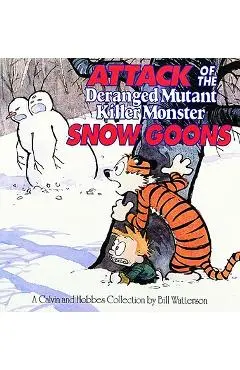 Attack of the Deranged Mutant Killer Monster Snow Goons: A Calvin and Hobbes Collection - Bill Watterson