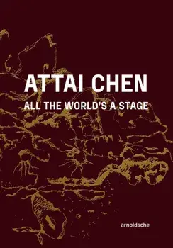 Attai Chen. All the World’s a Stage, Hardback/***