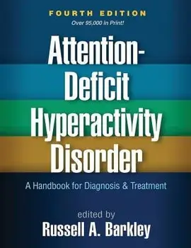 Attention-Deficit Hyperactivity Disorder, Fourth Edition: A Handbook for Diagnosis and Treatment, Paperback/Russell A. Barkley