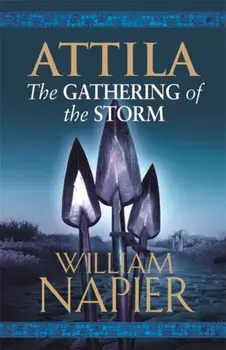 Attila: The Gathering of the Storm, Paperback/William Napier