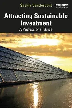 Attracting Sustainable Investment. A Professional Guide, Paperback/Saskia Vanderbent