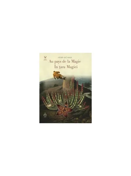 Au pays de la Magie – În ţara Magiei - Henri Michaux