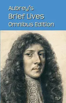 Aubrey's Brief Lives: Omnibus Edition, Paperback/John Aubrey