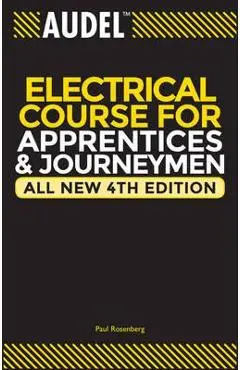 Audel Electrical Course for Apprentices and Journeymen - Paul Rosenberg