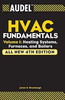 Audel HVAC Fundamentals, Volume 1: Heating Systems, Furnaces and Boilers, Paperback/James E. Brumbaugh