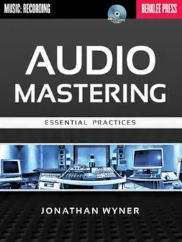 Audio Mastering: Essential Practices 'With CD (Audio)', Paperback/Jonathan Wyner