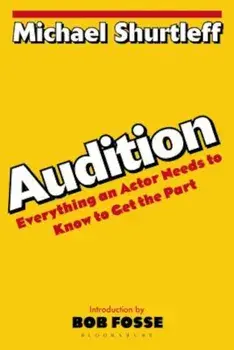 Audition: Everything an Actor Needs to Know to Get the Part, Paperback/Michael Shurtleff