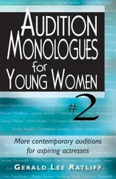 Audition Monologues for Young Women '2: More Contemporary Auditions for Aspiring Actresses, Paperback/Gerald Lee Ratliff