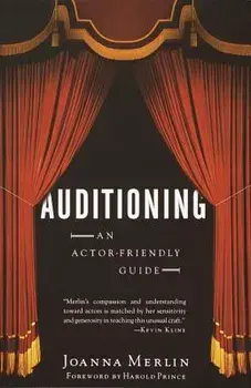 Auditioning: An Actor-Friendly Guide, Paperback/Joanna Merlin