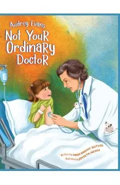 Audrey Evans: Not Your Ordinary Doctor - Heidi Bright Butler