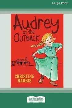 Audrey of the Outback (16pt Large Print Edition), Paperback/Christine Harris